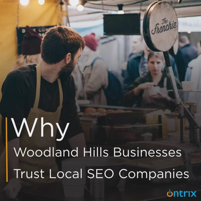 Why Woodland Hills Businesses trust local SEO Companies